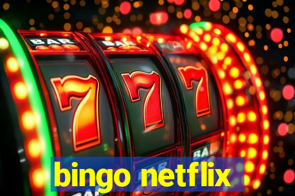 bingo netflix