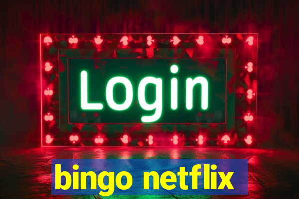 bingo netflix