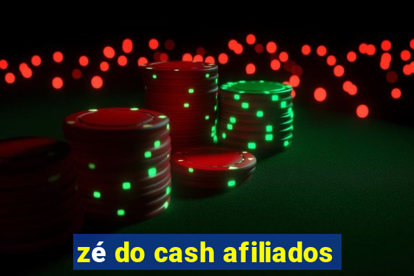 zé do cash afiliados