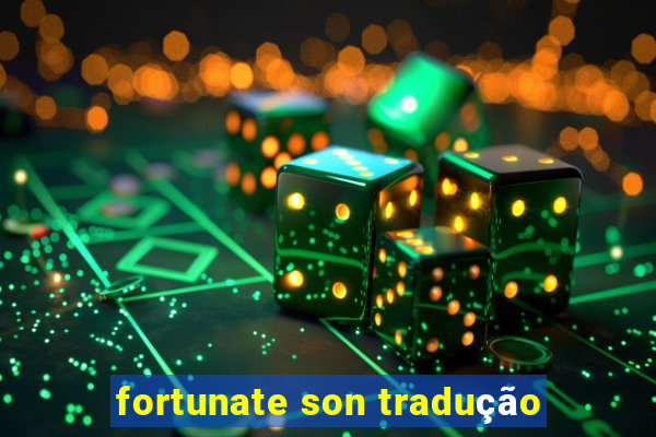 fortunate son tradução