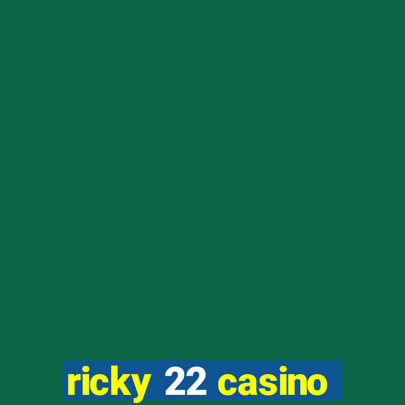 ricky 22 casino