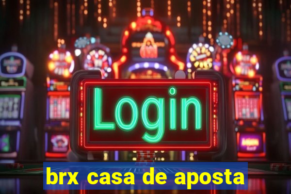 brx casa de aposta