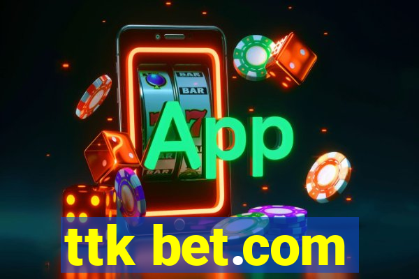 ttk bet.com