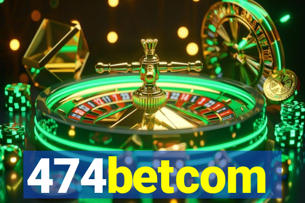 474betcom