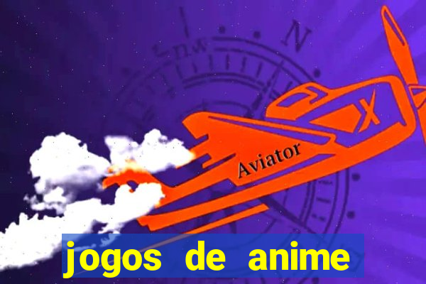 jogos de anime para android