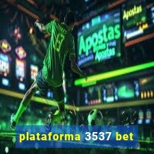 plataforma 3537 bet