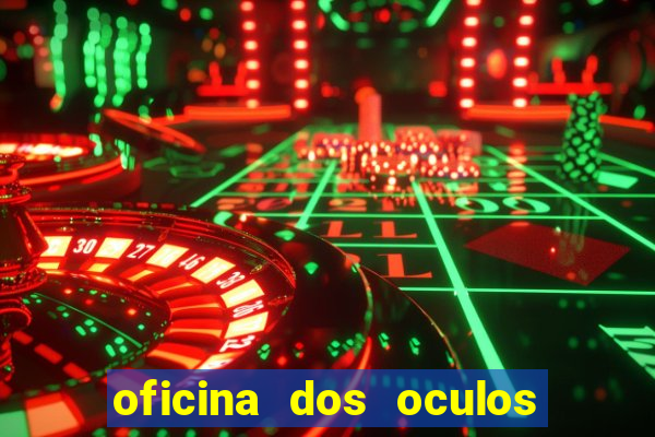 oficina dos oculos porto alegre