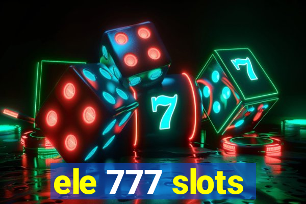 ele 777 slots