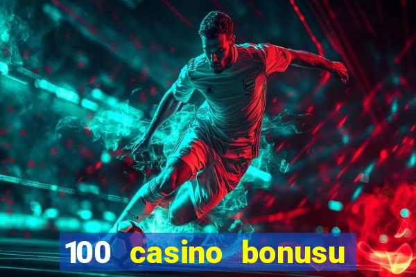 100 casino bonusu veren siteler