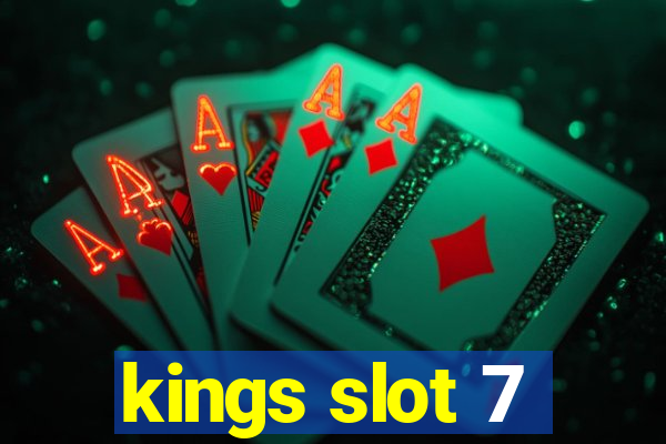 kings slot 7