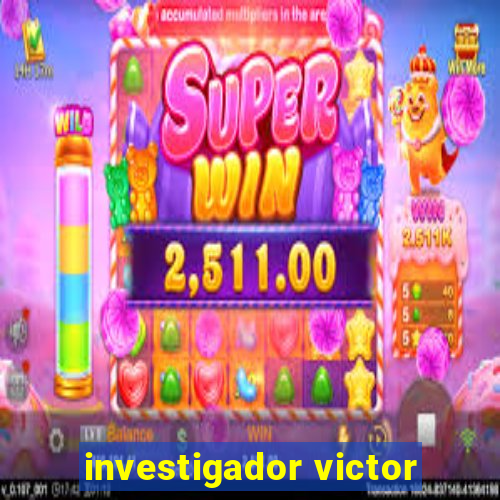 investigador victor