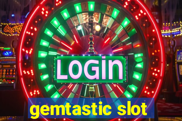 gemtastic slot