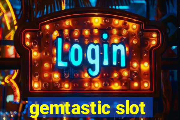 gemtastic slot