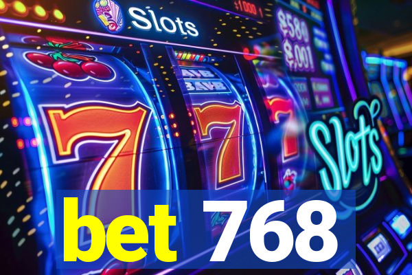 bet 768