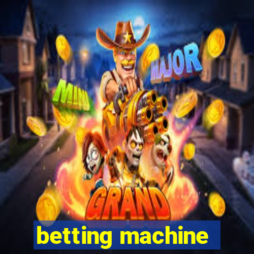 betting machine