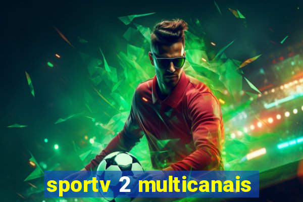 sportv 2 multicanais