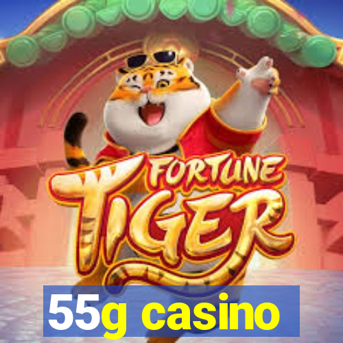 55g casino