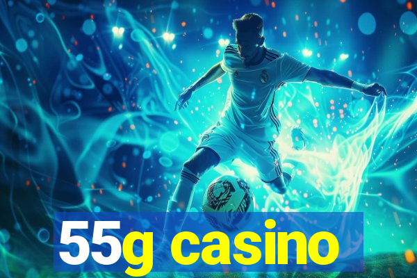 55g casino