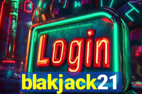 blakjack21