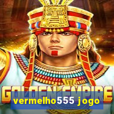 vermelho555 jogo