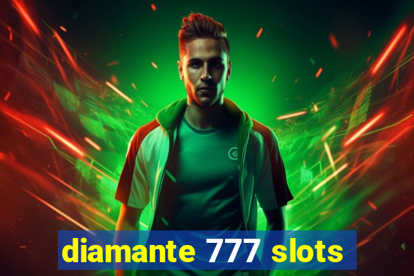 diamante 777 slots