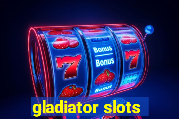 gladiator slots