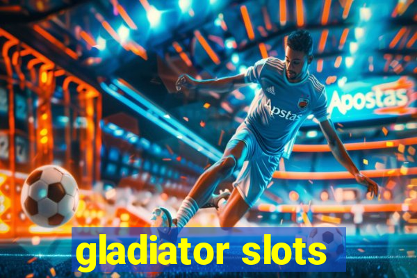 gladiator slots