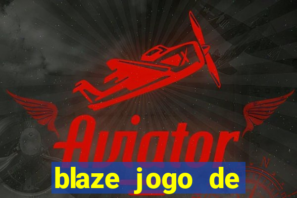 blaze jogo de apostas é confiável