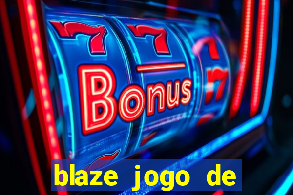 blaze jogo de apostas é confiável