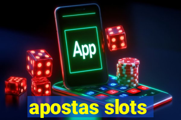 apostas slots