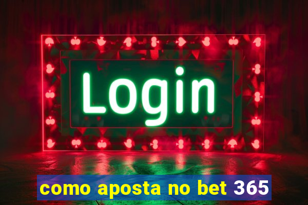 como aposta no bet 365