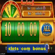 slots com bonus sem depósito