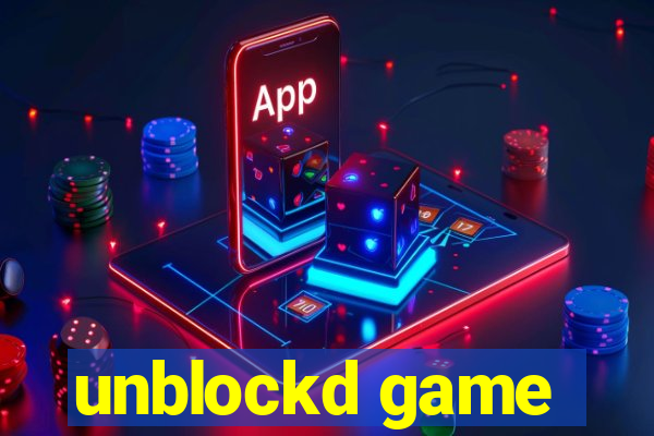 unblockd game