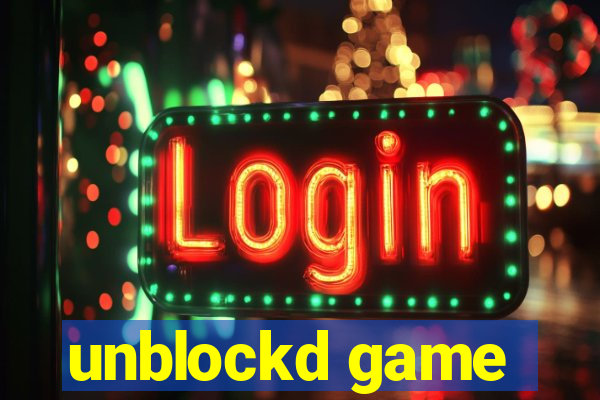 unblockd game