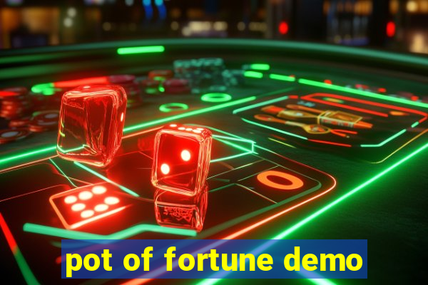 pot of fortune demo