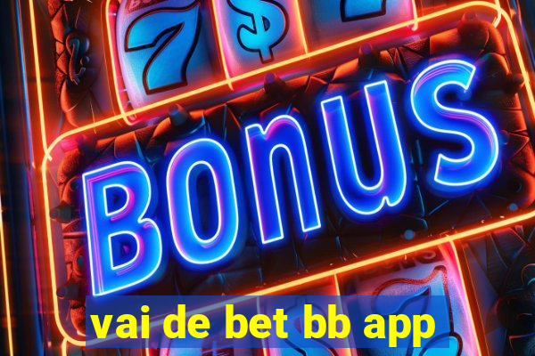 vai de bet bb app