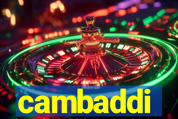 cambaddi