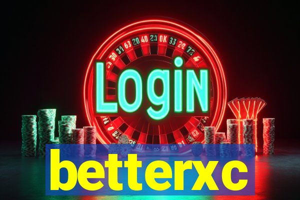 betterxc