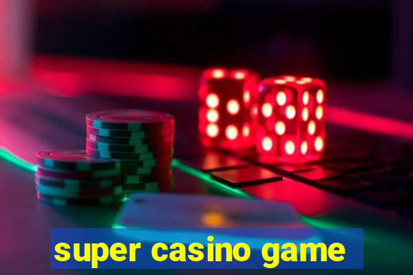 super casino game