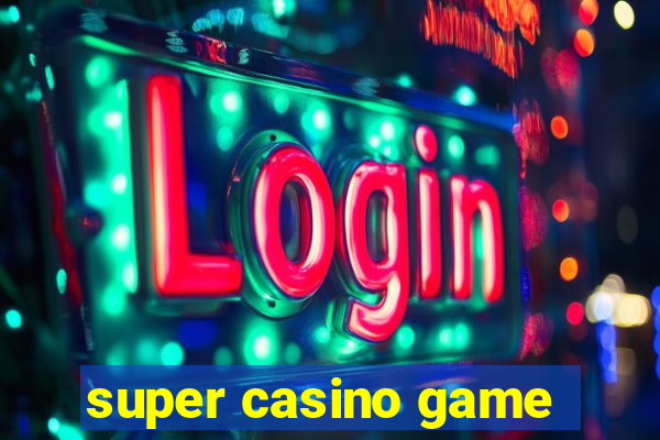 super casino game