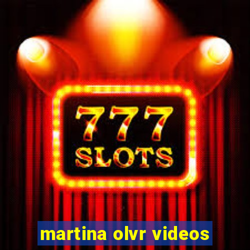 martina olvr videos