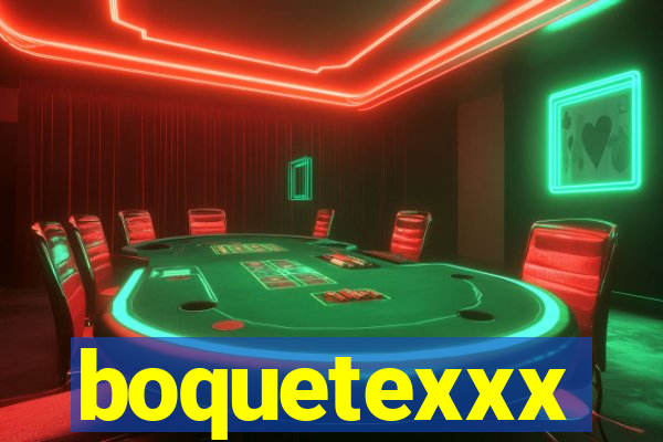 boquetexxx