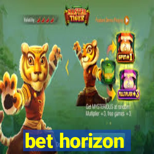 bet horizon