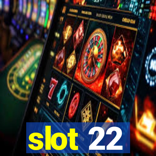 slot 22