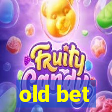 old bet