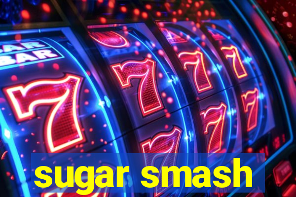 sugar smash