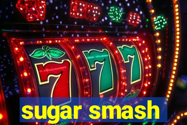 sugar smash