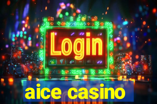 aice casino