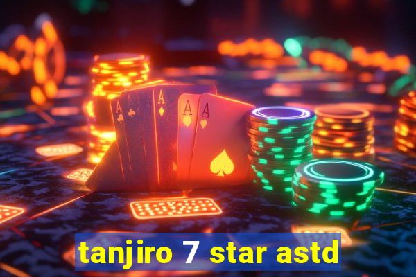 tanjiro 7 star astd