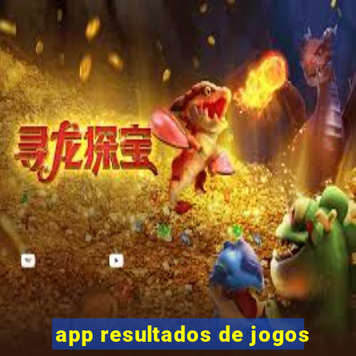 app resultados de jogos